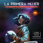 Fotografía cedida por la NASA donde se aprecia la portada del primer tomo de la caricatura "La primera mujer" titulado "Del sueño a la realidad" donde aparece la astronauta latina Callie Rodríguez, la primera mujer que camina por la Luna, junto a su compañero, el robot RT. EFE/NASA /SOLO USO EDITORIAL /NO VENTAS /SOLO DISPONIBLE PARA ILUSTRAR LA NOTICIA QUE ACOMPAÑA /CRÉDITO OBLIGATORIO