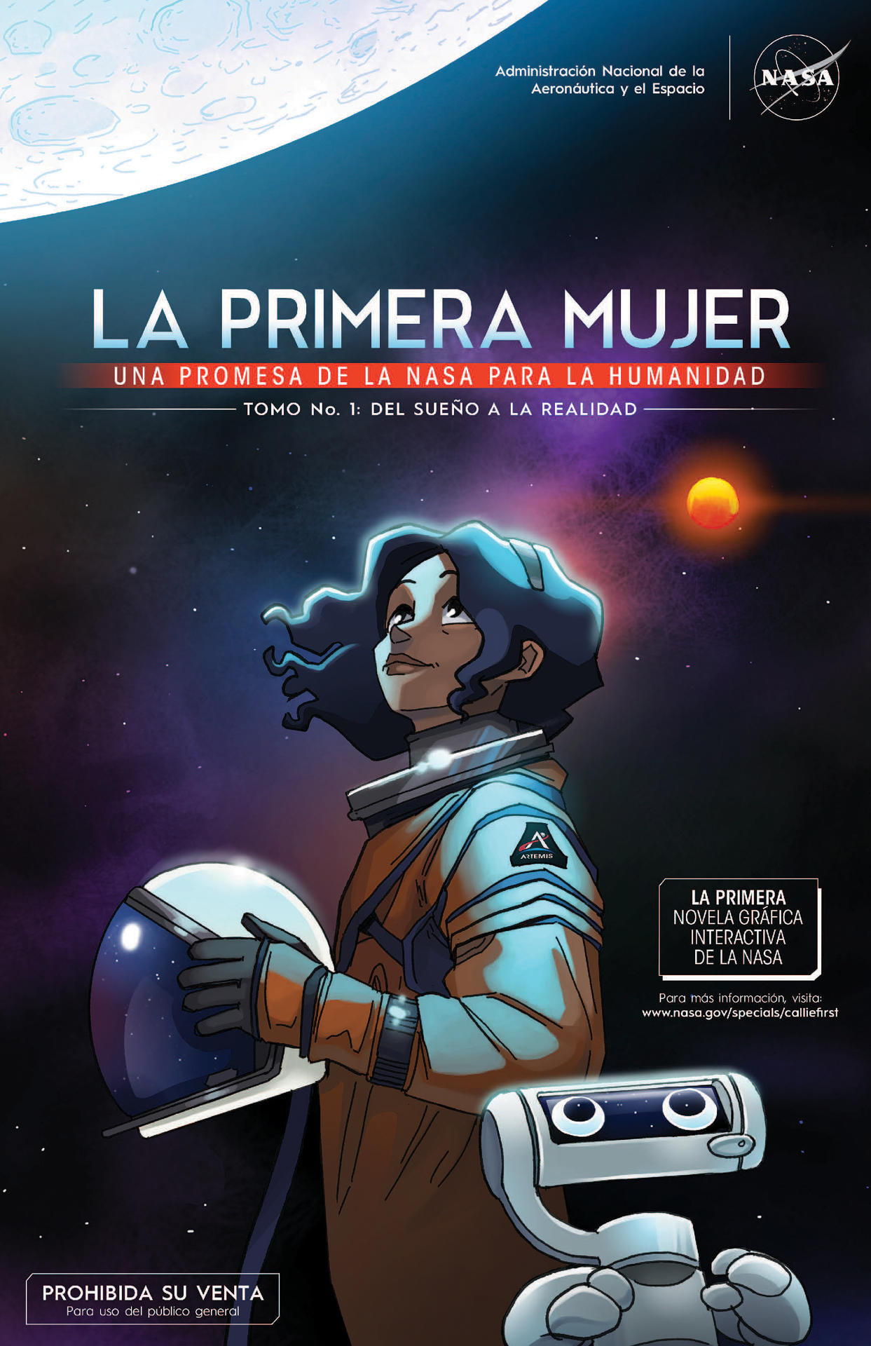 Fotografía cedida por la NASA donde se aprecia la portada del primer tomo de la caricatura "La primera mujer" titulado "Del sueño a la realidad" donde aparece la astronauta latina Callie Rodríguez, la primera mujer que camina por la Luna, junto a su compañero, el robot RT. EFE/NASA /SOLO USO EDITORIAL /NO VENTAS /SOLO DISPONIBLE PARA ILUSTRAR LA NOTICIA QUE ACOMPAÑA /CRÉDITO OBLIGATORIO