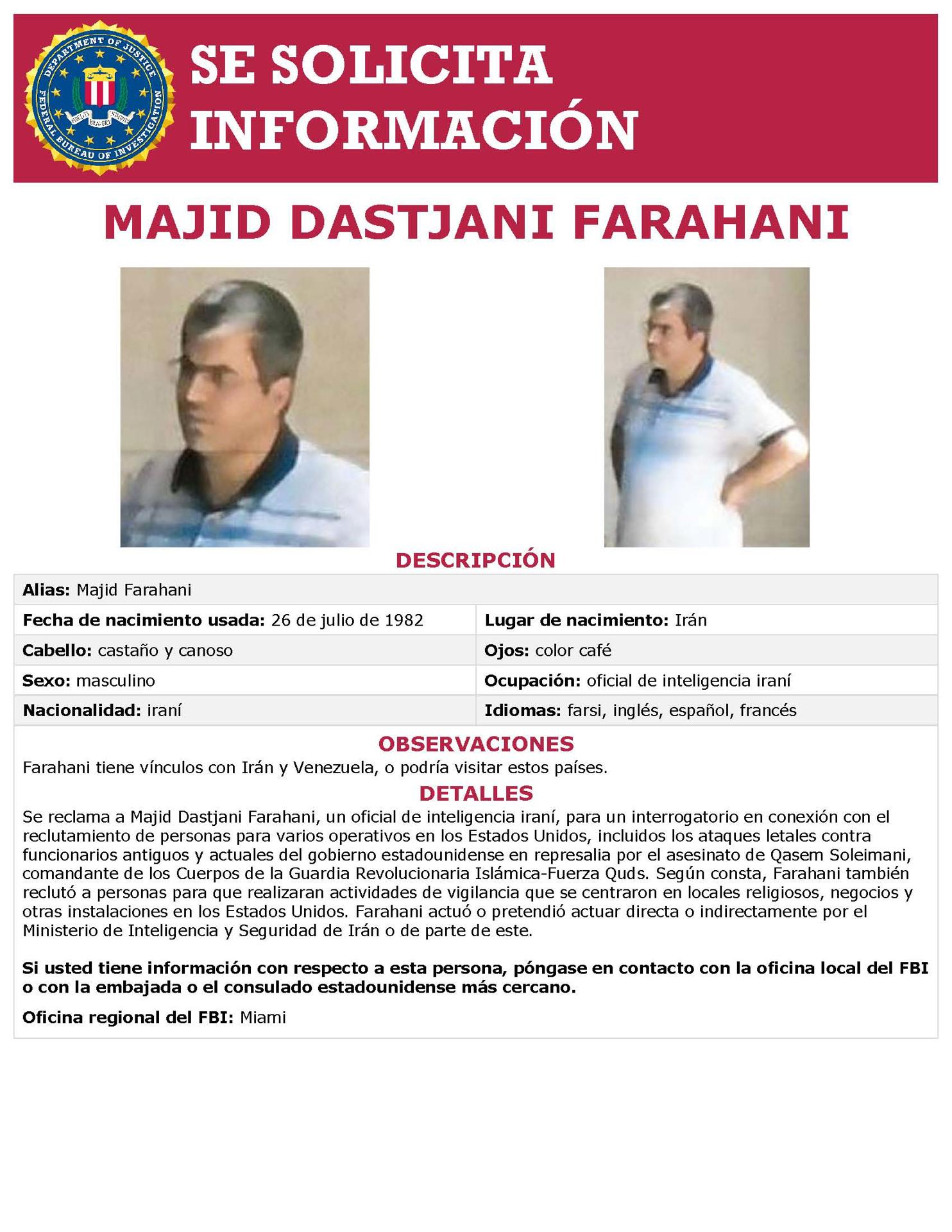 Fotografía cedida por el Buró Federal de Investigación (FBI) estadounidense donde se aprecia el cartel que solicita información sobre Majid Dastjani Farahani, un supuesto miembro del Ministerio de Inteligencia y Seguridad de Irán. EFE/FBI /SOLO USO EDITORIAL /NO VENTAS /SOLO DISPONIBLE PARA ILUSTRAR LA NOTICIA QUE ACOMPAÑA /CRÉDITO OBLIGATORIO